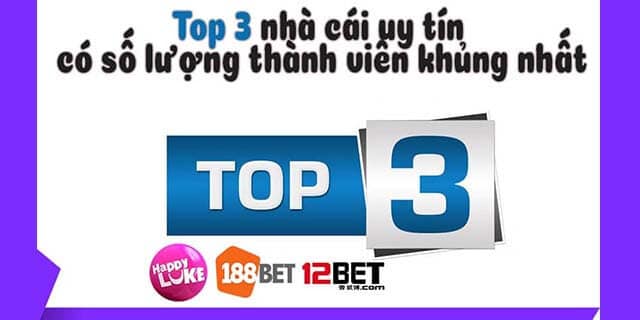 Top 3 Nhà Cái Uy Tín Có Số Lượng Thành Viên Khủng Nhất